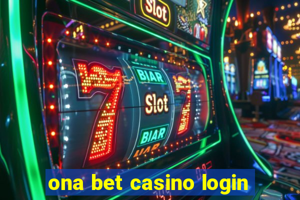 ona bet casino login